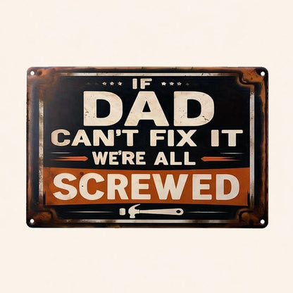 "If Mike Can't Fix It, We're All Screwed" Metal Sign