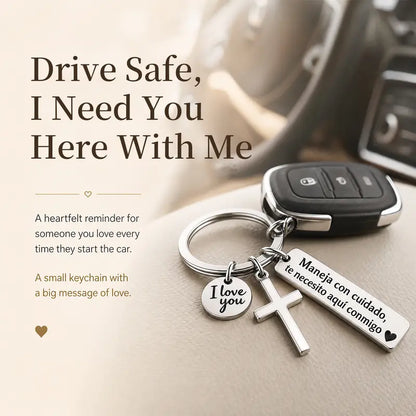 Maneja Con Cuidado Te Necesito Aqu Conmigo Keychain with Cross & "I Love You" Charm