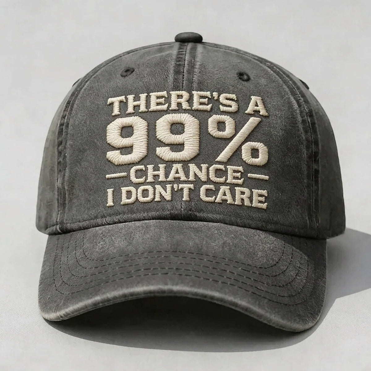 THERE'S A CHANCE I DON'T CARE Embroidered Cap