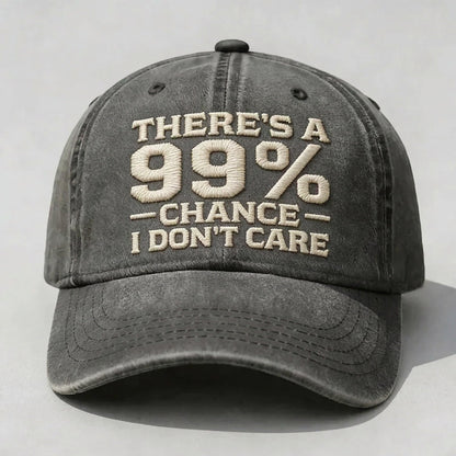 THERE'S A CHANCE I DON'T CARE Embroidered Cap