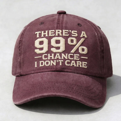 THERE'S A CHANCE I DON'T CARE Embroidered Cap