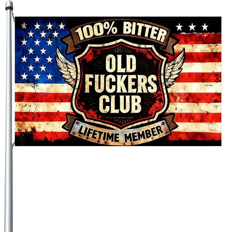 100% Bitter Old Fuckers Club: Claim Your Lifetime Member Flag