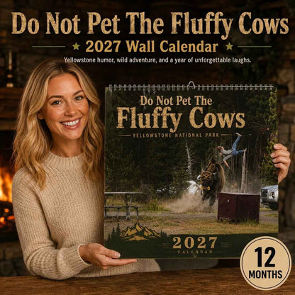 'Do Not Pet The Fluffy Cows' Bison Yellowstone National Park 2027 Wall Calendar